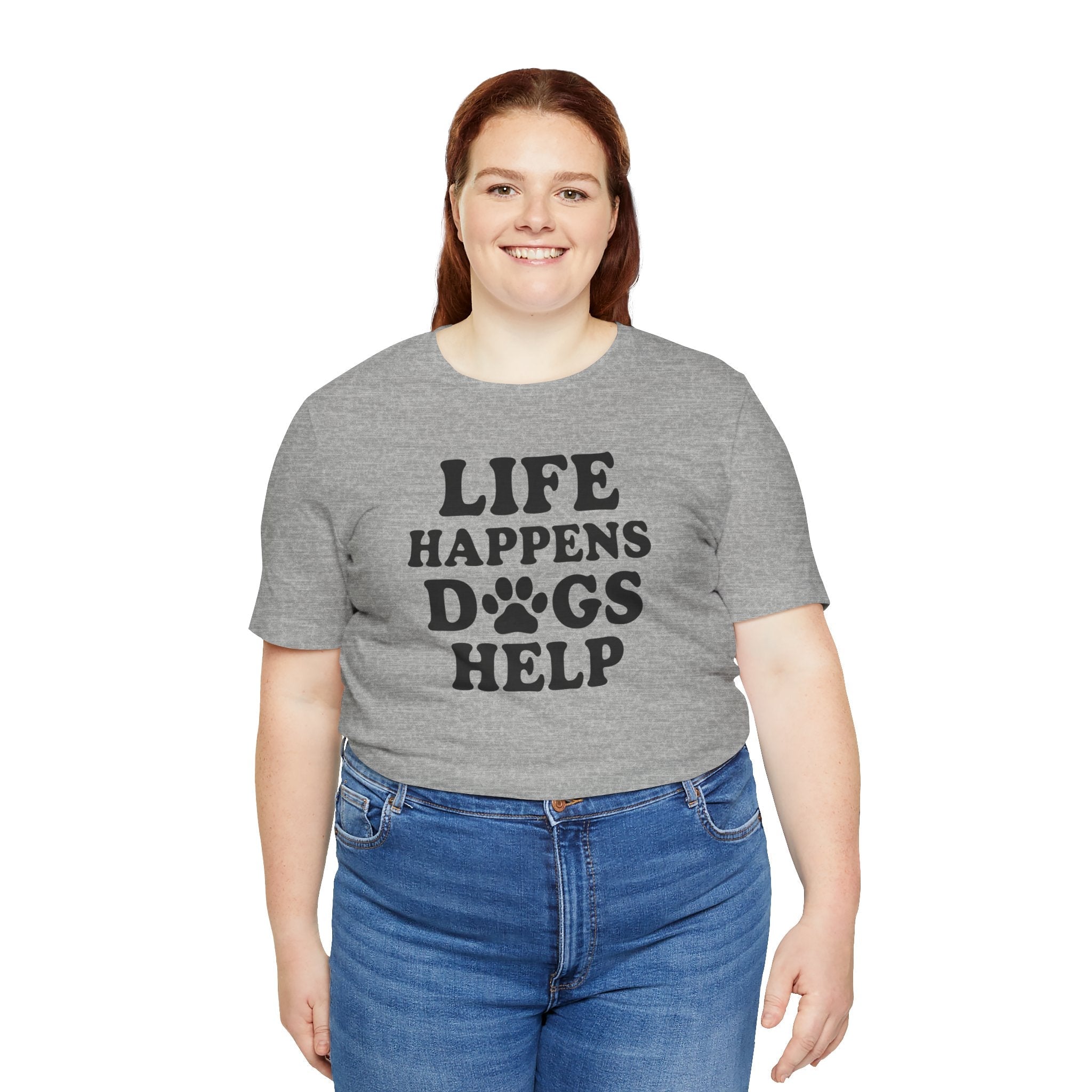 Dog Lover Tee - Life Happens Dogs Help | Pet Parent Gift, Dog Rescue Shirt, Animal Lover Apparel, Casual Wear